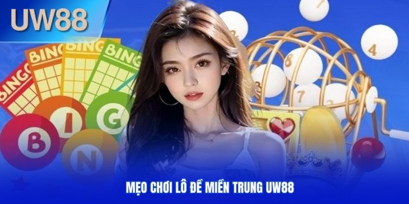 mẹo chơi lô đề miền Trung