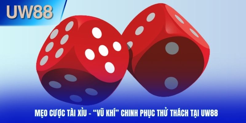 mẹo cược Tài Xỉu